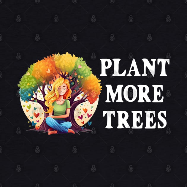 Plant More Trees Woman Hugging Tree Rainbow Colors Spring Summer Fall Winter by Funny Stuff Club